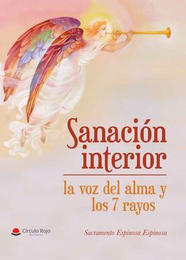 SANACION INTERIOR LA VOZ DEL ALMA Y LOS 7 RAYOS