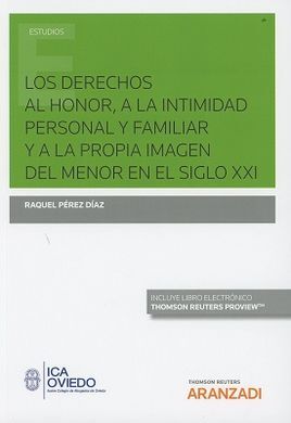 DERECHOS AL HONOR A LA INTIMIDAD PERSONAL FAMILIAR Y A LA PROPIA IMAGEN DEL MENOR EN EL SIGLO XXI