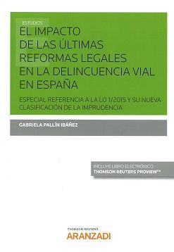 EL IMPACTO DE LAS ULTIMAS REFORMAS LEGALES EN LA DELINCUENCIA VIAL EN ESPAÑA