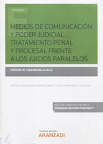 MEDIOS DE COMUNICACION Y PODER JUDICIAL. TRATAMIENTO PENAL Y PROCESAL FRENTE A LOS JUICIOS PARALELOS
