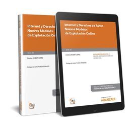 INTERNET Y DERECHOS DE AUTOR. NUEVOS MODELOS DE EXPLOTACIÓN ONLINE (PAPEL + E-BOOK)