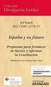 ESPAÑA Y SU FUTURO (DUO). PROPUESTAS PARA FORTALECER LA NACIÓN Y REFORMAR LA CON