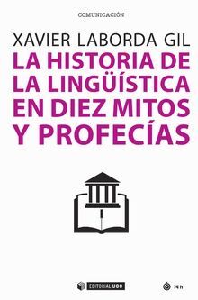 HISTORIA DE LA LINGÜISTICA EN DIEZ MITOS Y PROFECIAS