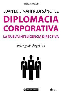 DIPLOMACIA CORPORATIVA/LA NUEVA INTELIGENCIA DIREC