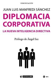 DIPLOMACIA CORPORATIVA/LA NUEVA INTELIGENCIA DIREC