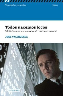 TODOS NACEMOS LOCOS /50 TITULOS ESENCIALES SOBRE EL TRASTORNO MENTAL