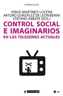 CONTROL SOCIAL E IMAGINARIOS EN TELESERIES ACTUALES