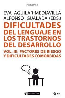 DIFICULTADES DEL LENGUAJE EN LOS TRASTORNOS DEL DESARROLLO (VOL III)