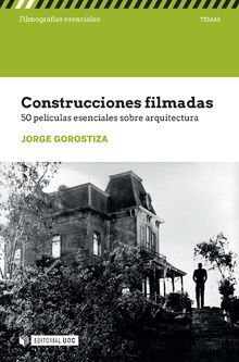CONSTRUCCIONES FILMADAS. 50 PELICULAS ESENCIALES ARQUITECTUR