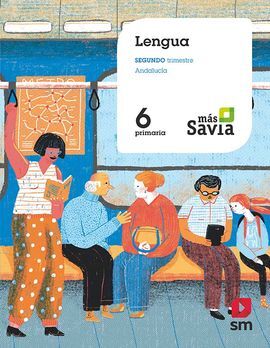 LENGUA. 6 PRIMARIA. MAS SAVIA. ANDALUCÍA