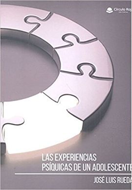 LAS EXPERIENCIAS PSÍQUICAS DE UN ADOLESCENTE