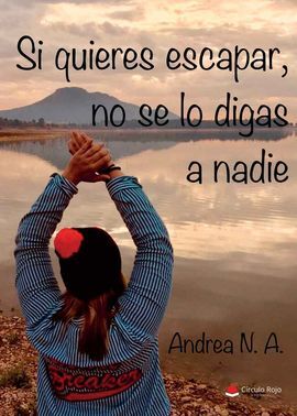 SI QUIERES ESCAPAR NO SE LO DIGAS A NADIE