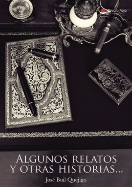 ALGUNOS RELATOS Y OTRAS HISTORIAS