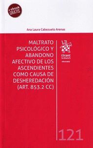 MALTRATO PSICOLOGICO Y ABANDONO AFECTIVO DE LOS ASCENDIENTES COMO CAUSA DE DESHEREDACION (ART. 853.2 CC)