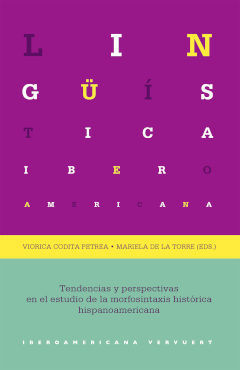 TENDENCIAS Y PERSPECTIVAS EN EL ESTUDIO DE LA MORFOSINTAXIS HISTÓRICA HISPANOAMERICANA