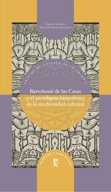 BARTOLOMÉ DE LAS CASAS Y EL PARADIGMA BIOPOLÍTICO DE LA MODERNIDAD COLONIAL