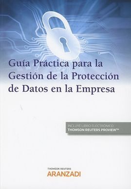 GUIA PRACTICA PARA LA GESTION DE LA PROTECCION DATOS EN LA EMPRESA