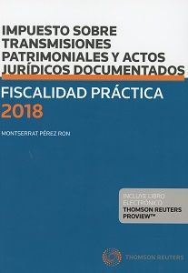 FISCALIDAD PRÁCTICA 2018. IMPUESTO SOBRE TRANSMISIONES PATRIMONIALES Y ACTOS JUR