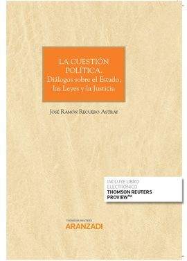 LA CUESTIÓN POLÍTICA. DIÁLOGOS SOBRE EL ESTADO, LAS LEYES Y LA JUSTICIA (PAPEL +