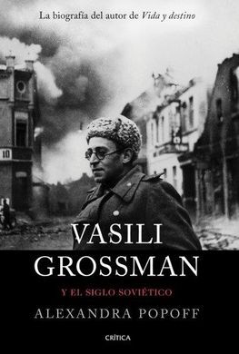 VASILI GROSSMAN Y EL SIGLO SOVIETICO