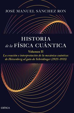 HISTORIA FISICA CUANTICA. VOLUMEN 2