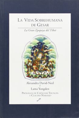 LA VIDA SOBREHUMANA DE GESAR