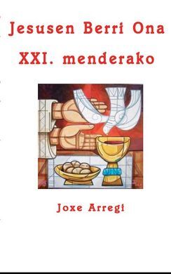 JESUS BERRI ONA XXI MENDERAKO = JESÚS DE NAZARET PARA EL SIGLO XXI