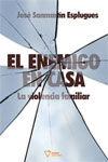 EL ENEMIGO EN CASA. LA VIOLENCIA FAMILIAR