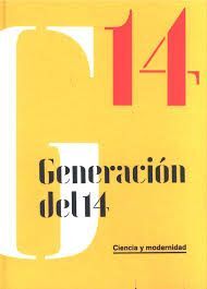 GENERACION DEL 14. CIENCIA Y MODERNIDAD