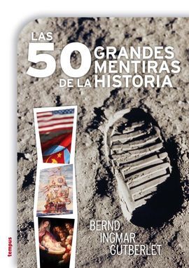 LAS 50 GRANDES MENTIRAS DE LA HISTORIA