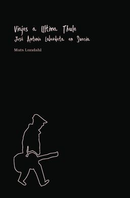 VIAJES A ULTIMA THULE. JOSÉ ANTONIO LABORDETA EN SUECIA