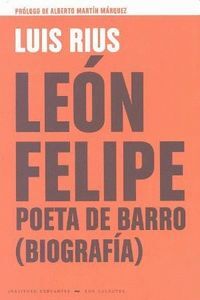 LEÓN FELIPE, POETA DE BARRO (BIOGRAFÍA).