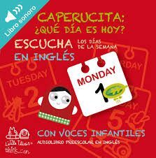 APRENDE LOS DÍAS DE LA SEMANA EN INGLÉS CON LA CAPERUCITA