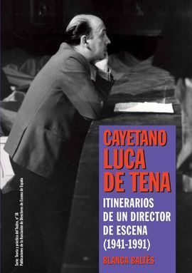 ITINERARIOS DE UN DIRECTOR DE ESCENA (1941-1991)