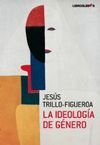 LA IDEOLOGÍA DE GÉNERO