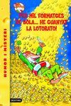 PER MIL FORMATGES DE BOLA-- HE GUANYAT LA LOTORATO!