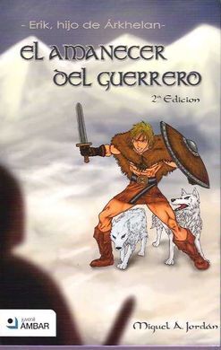 ERIK, HIJO DE ÁRKHELAN I. EL AMANECER DEL GUERRERO