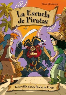 LA ESCUELA DE PIRATAS. 3: EL TERRIBLE PIRATA BARBA DE FUEGO