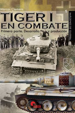 TIGER 1 EN COMBATE. PRIMERA PARTE