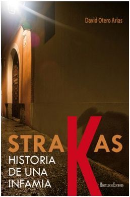 STRAKAS. HISTORIA DE UNA INFAMIA