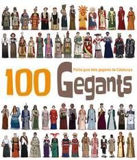 100 GEGANTS PETITA GUIA DELS GEGANTS DE CATALUNYA
