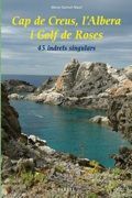 CAP DE CREUS, L'ALBERA I GOLF DE ROSES 45 INDRETS SINGULARS