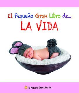 EL PEQUEÑO GRAN LIBRO DE... LA VIDA