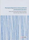 NEUROPSICOLOGÍA DE LA CORTEZA PREFRONTAL Y LAS FUNCIONES EJECUTIVAS