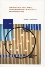 DISTRIBUCIÓN DE LA RENTA, CRISIS ECONÓMICA Y POLÍTICAS REDISTRIBUTIVAS