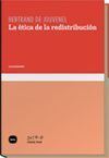 LA ÉTICA DE LA REDISTRIBUCIÓN