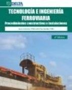 TECNOLOGIA E INGENIERIA FERROVIARIA: PROCEDIMIENTOS CONSTRUCTIVOS E INSTALACIONES