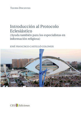 INTRODUCCIÓN AL PROTOCÓLO ECLESIÁSTICO (AYUDA TAMBIEN PARA LOS ESPECIALISTAS EN