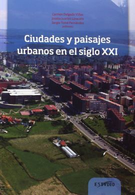 CIUDADES Y PAISAJES URBANOS EN EL SIGLO XXI