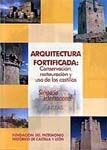 ARQUITECTURA FORTIFICADA: CONSERVACIÃN, RESTAURACIÃN Y USOS DE LOS CASTILLOS